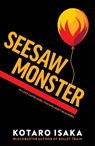 Seesaw Monster - Kotaro Isaka - 9781529935981