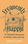 Frequently Happy - David Larbi - 9781529936704
