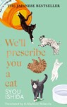We'll Prescribe You a Cat - ISHIDA,  Syou - 9781529936711