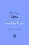 Carrion Crow - Heather Parry - 9781529938685