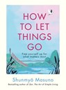 How to Let Things Go - Shunmyo Masuno - 9781529939880