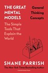 The Great Mental Models: General Thinking Concepts - Shane Parrish ; Rhiannon Beaubien - 9781529945737