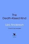 The Death-Kissed Kind - Liza Anderson - 9781529947182