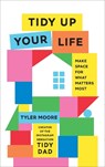 Tidy Up Your Life - Tyler Moore - 9781529951561