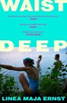 Waist Deep - Linea Maja Ernst - 9781529954388