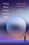 I Who Have Never Known Men - Jacqueline Harpman - 9781529954463