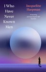 I Who Have Never Known Men - Jacqueline Harpman - 9781529954463
