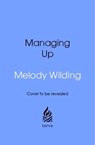 Managing Up - Melody Wilding - 9781529955453