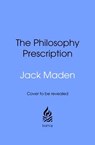 The Philosophy Prescription - Jack Maden - 9781529959550