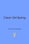Clean Girl Spring - Willow Hurst - 9781529964691