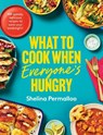 What to Cook When Everyone's Hungry - Shelina Permalloo - 9781529966435