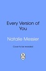 Every Version of You - Natalie Messier - 9781529969412