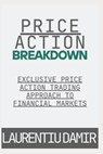 Price Action Breakdown - Laurentiu Damir - 9781530176748