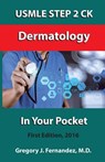 USMLE STEP 2 CK Dermatology In Your Pocket: Dermatology - Gregory Fernandez - 9781530285662