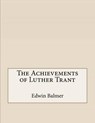 The Achievements of Luther Trant - BALMER,  Edwin - 9781530402977