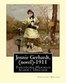 Jennie Gerhardt by: Theodore Dreiser (novel) (1911) - Theodore Dreiser - 9781530486830