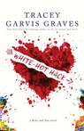 White-Hot Hack - Tracey Garvis Graves - 9781530555253