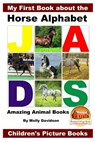 My First Book about the Horse Alphabet - Amazing Animal Books - Children's Picture Books - John Davidson - 9781530606764