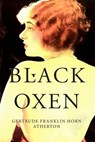 Black Oxen - Gertrude Franklin Horn Atherton - 9781530626540