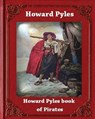 Howard Pyle's Book of Pirates (1921) by Howard Pyle - Howard Pyle - 9781530670994