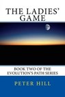 The Ladies' Game - HILL,  Peter - 9781530763870
