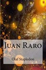 Juan Raro - Olaf Stapledon - 9781530780914