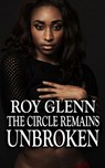 The Circle Remains Unbroken - Roy Glenn - 9781530816354