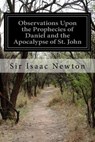 Observations Upon the Prophecies of Daniel and the Apocalypse of St. John - Sir Isaac Newton - 9781530819430