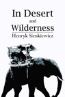 In Desert and Wilderness - SIENKIEWICZ,  Henryk - 9781530854301
