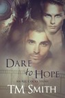 Dare to Hope - TM Smith - 9781530900008