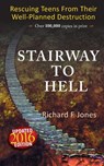 Stairway To Hell: Rescuing Teens From Their Well-Planned Destruction - Richard F. Jones - 9781530902798