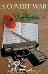 A Covert War - PARKER,  Michael - 9781530905812