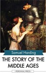 The Story of the Middle Ages - Samuel Harding - 9781531263713