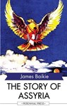 The Story of Assyria - James Baikie - 9781531265045