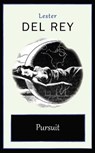 Pursuit - Lester Del Rey - 9781531267889