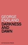 Darkness and Dawn - George England - 9781531277147