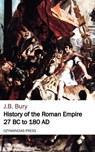 History of the Roman Empire 27 BC to 180 AD - J. B. Bury - 9781531281748