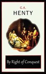 By Right of Conquest - G. A. Henty - 9781531282004