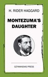 Montezuma's Daughter - H. Rider Haggard - 9781531283872