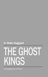 The Ghost Kings - H. Rider Haggard - 9781531288549