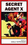 Secret Agent X - Emile Tepperman - 9781531289461