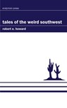 Tales of the Weird Southwest - Robert E. Howard - 9781531295813