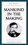 Mankind in the Making - H. G. Wells - 9781531296568