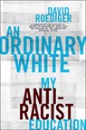 An Ordinary White - David Roediger - 9781531509576