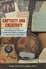 Captivity and Creativity - Giorgia Alu ; Elena Bellina - 9781531513603