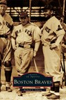 Boston Braves - Richard A Johnson - 9781531603458