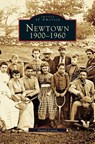 Newtown 1900-1960 - Daniel Cruson - 9781531607463