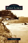 Point Lobos - Monica Hudson ; Suzanne Wood - 9781531615598