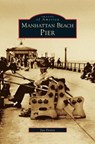 Manhattan Beach Pier - Jan Dennis - 9781531616403