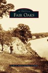 Fair Oaks - Lee M a Simpson ; Paul J P Sandul - 9781531616960